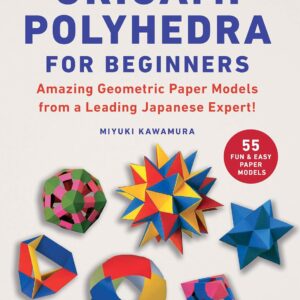 ORIGAMI POLYHEDRA FOR BEGINNERS