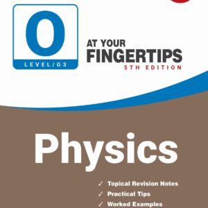 O Level (G3) Physics At Your Fingertips (5ED)